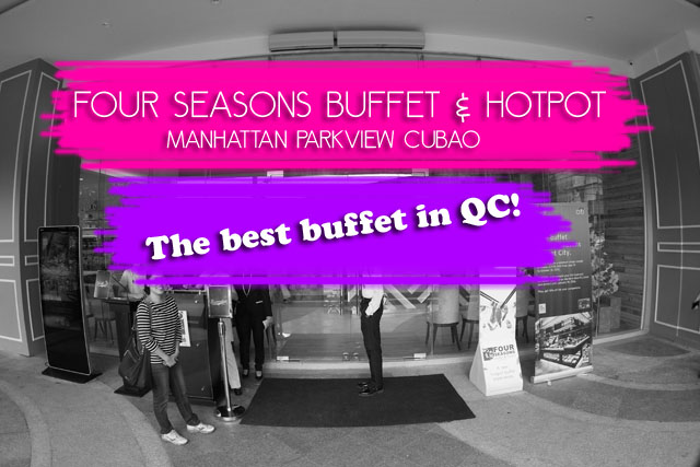 four seasons buffet and hotpot manhattan parkview cubao